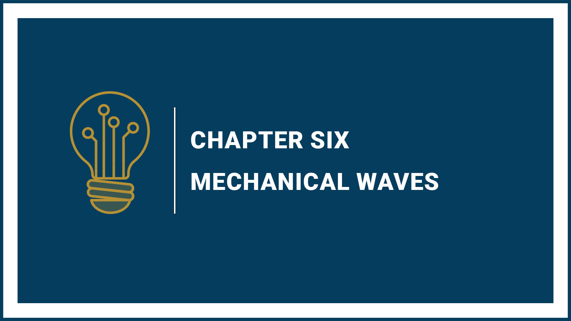 Chapter 6: Mechanical Waves